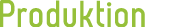 Produktion